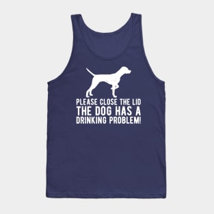 please close the lid the dog has a drinking problem! Tank Top